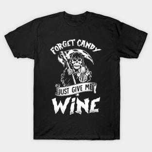 Forget Candy Just Give Me Wine Skull Halloween T-Shirt